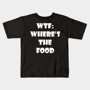 Where's the food Kids T-Shirt